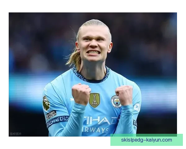 哈兰德进球效率持续提升，表现稳健引发各方关注