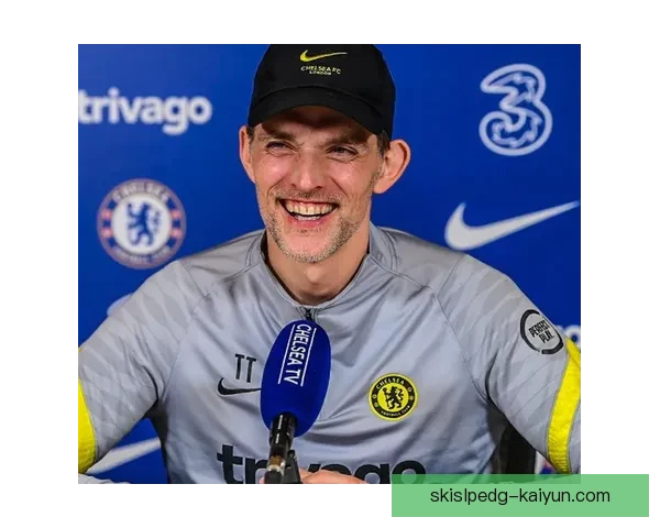 图赫尔球队创造力持续提升，表现值得关注即将迎来新挑战