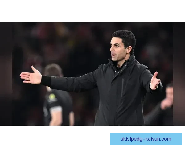 阿尔特塔球队执行标准分析：表现稳健，战术执行力值得关注